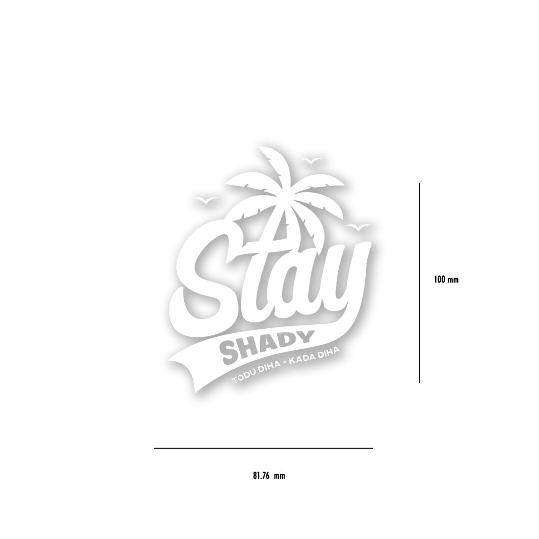 "STAY SHADY" DECAL (S)
