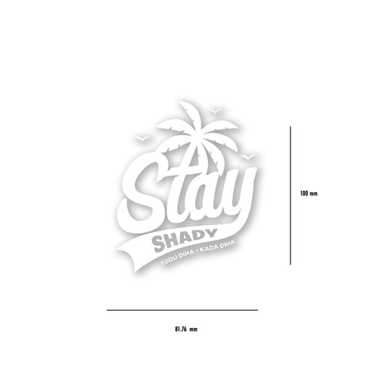 "STAY SHADY" DECAL (S)